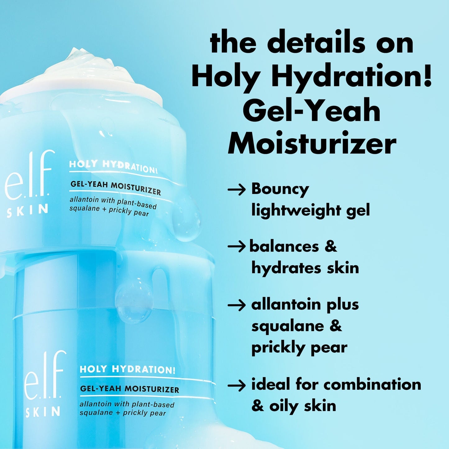 holy-hydration-gel-yeah-moisturizer-r8 0226_EDU_HHGelYeah_Details.jpg